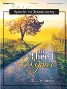 In Thee I Rejoice by - Sprunger Gina - for Piano