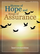 Hymns of Hope and Songs of Assurance by Grichetchkine Iouri for Organ