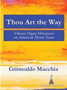 Thou Art the Way by Macchia Grimoaldo for Organ