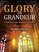 Glory and Grandeur by Baylor Walker - Cooman Carson - for Organ