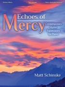 Echoes of Mercy by - Schinske Matthew - for Piano