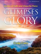 Glimpses of Glory by Curry Craig - Curry Craig - for Piano