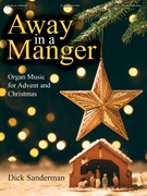 Away in a Manger by Sanderman Dick for Organ