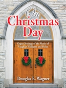 On Christmas Day by Wagner Douglas E for Organ