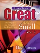 Hymn Tunes Great and Small Vol. 2 by - Larson Lloyd - for Piano