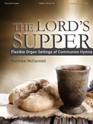 Lord's Supper by - McConnell Matthew - for Organ 2-staff