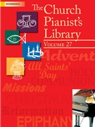 The Church Pianist's Library Volume 27 by - Various - for Piano