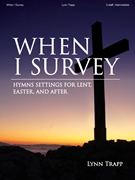 When I Survey - Hymn Settings for Lent Easter and After by - Trapp Lynn - for Organ 3-staff