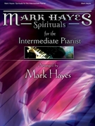 Spirituals for the Intermediate Pianist by - Hayes Mark - for Piano Collection