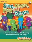 Sing Drum Play and Strum by Schay Mari for Book and CD