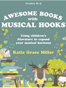 Awesome Books with Musical Hooks by Miller Katie Grace for Book and CD-ROM (w/ cd)