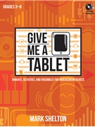 Give Me a Tablet by Shelton Mark for Book and CD