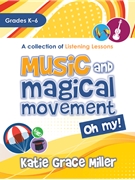 Music and Magical Movement Oh My by Miller Katie Grace for Book and CD