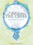 I Will Embrace the Cross by - Kirkland Camp - for Preview Pak