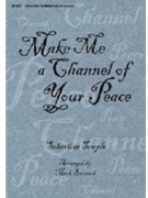 Make Me A Channel Of Your Peace by Temple Sebastian - Barnard Mark - for Vocal Solo