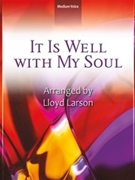 It Is Well With My Soul by Bliss Philip P - Larson Lloyd - for Vocal Solo