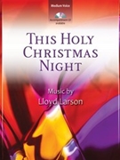 This Holy Christmas Night by Larson Lloyd for Vocal Solo