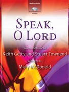 Speak O Lord by Getty Keith - McDonald Mary - for Medium Voice