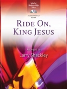 Ride On King Jesus Vocal Solo by - Shackley Larry - for Medium High Voice