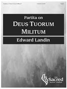 Partita on "Deus Tuorum Militum" by Landin Edward for Organ