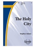 The Holy City by Adams Stephen - Lorenz Ellen Jane - for SATB