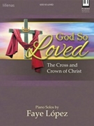 God So Loved by - Lopez Faye - for Piano