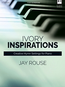 Ivory Inspirations by - Rouse Jay - for Piano