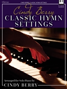 Cindy Berry: Classic Hymn Settings by - Berry Cindy - for Piano