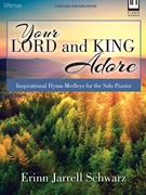 Your Lord and King Adore by - Schwarz Erinn - for Piano