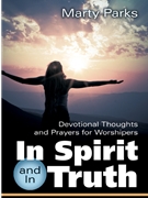 In Spirit and In Truth by Parks Marty for Devo Book