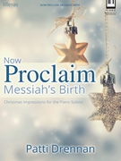 Now Proclaim Messiah's Birth! by - Drennan Patti - for Piano