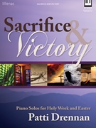 Sacrifice & Victory by - Drennan Patti - for Piano