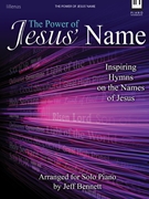 Power of Jesus' Name by - Bennett Jeff - for Piano