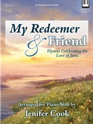 My Redeemer and Friend by - Cook Jenifer - for Piano