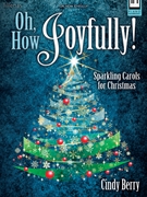 Oh How Joyfully! by - Berry Cindy - for Piano