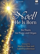 Noel! He Is Born by - Lyndell Leatherman - for Piano and Organ
