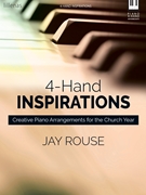 4-Hand Inspirations by - Rouse Jay - for 1 Piano 4 Hands