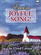 Ever in Joyful Song by Larson Lloyd - Larson Lloyd - for Piano