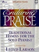 Enduring Praise by - Larson Lloyd - for Piano
