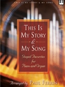 This Is My Story My Song by - Ferrin Paul - for Piano and Organ