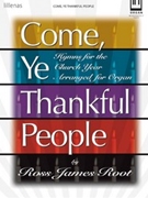 Come Ye Thankful People by - Root Ross James - for Organ