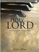 Holy Is The Lord by - White Marilyn - for Piano