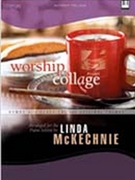 Worship Collage by - McKechnie Linda D. - for Piano