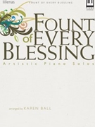 Fount Of Every Blessing by - Ball Karen - for Piano