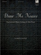 Draw Me Nearer by - Zsolt Alex - for Pno