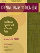 Creative Hymns For Trombone by - Hogan Ed - for Trombone w/enh