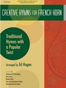Creative Hymns For French Horn by - Hogan Ed - for French Horn w/e