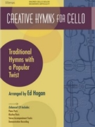 Creative Hymns For Cello by - Hogan Ed - for Cello w/en