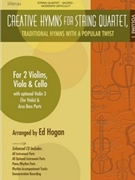 Creative Hymns For String Quartet Volume 1 by - Hogan Et Al - for Str Quartet W (Vol 1)