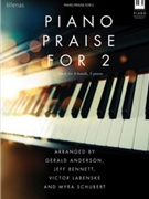 Piano Praise For 2 by - Anderson and Bennett - for 1 Piano 4 Hands